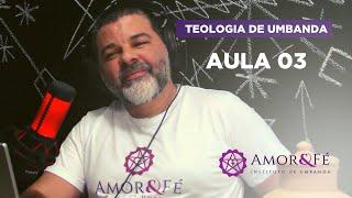 CURSO TEOLOGIA DE UMBANDA | AULA 03