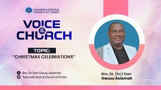 "Christmas Celebrations" - Bro. Dr. Dan Owusu Asiamah (22/12/24)