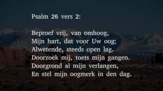 Psalm 26 vers 1, 2 en 12 - O Heer', doe Gij mij recht