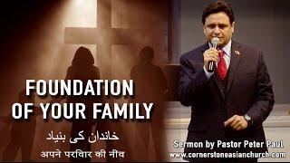 FOUNDATION OF YOUR FAMILY | Pastor Peter Paul | Urdu/Hindi Sermon | Cornerstone Asian Church Canada