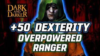 50 Dexterity Ranger Is OVERPOWERED | Dark and Darker