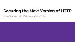 Securing the Next Version of HTTP: How QUIC and HTTP/3 Compare to HTTP/2