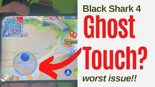 BlackShark 4 Ghost Touch?? worst nightmare