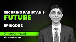 Digital Pakistan Podcast - Meet Dr. Moeed Yusuf (Vice Chancellor, BNU)