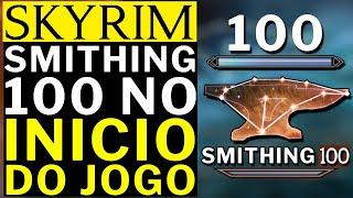 SKYRIM - NAO PERCA TEMPO DEIXE SEU SMITHING NO 100 NO INICIO DO JOGO FACIL!!!!