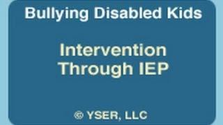 Bullying and Kids with Disabilities:Intervention Through IEP