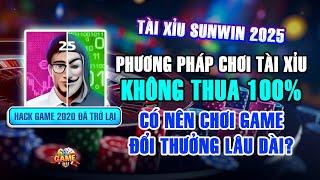 Tài Xỉu Sunwin 2025 | Cách Bắt Cầu Tài Xỉu Sunwin 2025 Phương Pháp Hiệu Quả Không Dành Cho IQ Thấp