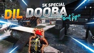 "DIL DOOBA" Best Beat Sync PUBG MOBILE MONTAGE | 5K SPECIAL | Edit By 69 JOKER