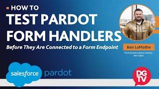 How to Test Pardot Form Handlers (Before They Are Connected to a Form Endpoint)