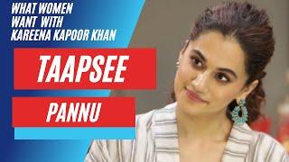 Tapsee Pannu on Women's Safety | What Women Want with Kareena Kapoor Khan