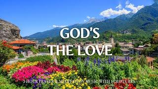 THE LOVE OF GOD | Instrumental Worship and Scriptures with Nature | Christian Harmonies