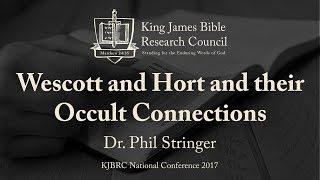 Wescott and Hort’s Occult Connections - Dr. Phil Stringer