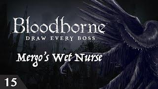 Bloodborne Draw Every Boss - Mergo's Wet Nurse