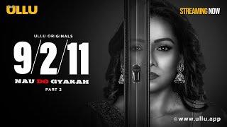 9 2 11 | Nau Do Gyarah | Part - 2 | Streaming Now - To Watch Full Episode, Download & Subscribe Ullu