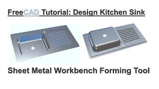 FreeCAD Tutorial | Design Kitchen Sink with Sheet Metal Workbench Forming Tool