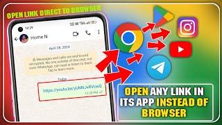 How To Open Any Link In Its App Instead Of Browser | Open Link Direct To Browser