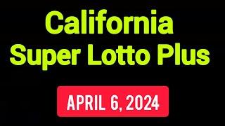 California SuperLotto Plus Winning Numbers April 6, 2024 | CA SuperLotto Plus Saturday