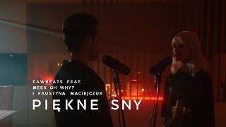 Pawbeats ft. Meek, Oh Why? x Faustyna Maciejczuk - Piękne sny