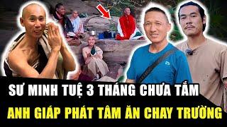 Sư Minh Tuệ không tắm suốt 3 tháng để giữ hạnh, anh Lam ăn chay ngày 1 bữa, anh Giáp ăn chay trường