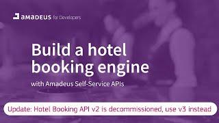 Build a hotel booking engine | Amadeus Self-Service APIs | UPDATE: This version has been deprecated