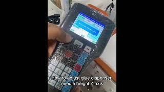 Jiutu How to adjust glue dispenser needle height Z axis