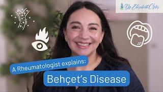 A Rheumatologist explains: Behcet's Disease