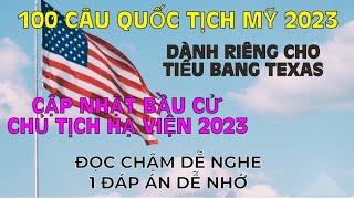 [TEXAS] 100 CÂU HỎI THI QUỐC TỊCH MỸ | THI QUỐC TỊCH MỸ 2023