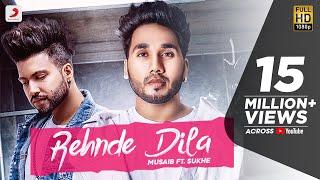 Musaib | Rehnde Dila | feat. Sukhe | Latest Punjabi Song 2018