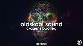 Hardwell - Oldskool Sound (C-QUENS Bootleg) [Bigroom]