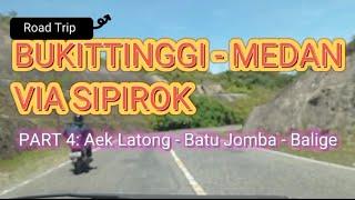 Trip Santai BUKITTINGGI - MEDAN Lewat SIPIROK || Part 4 , AEK LATONG - BATU JOMBA - BALIGE.