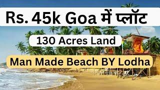 Plot in 45000 in Goa | Lodha Group Plot in Goa | Plot Price In Goa