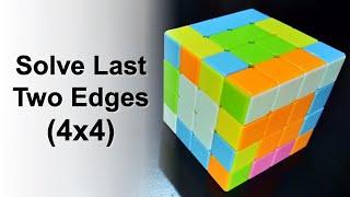 How to Solve Last Two Edges in a 4x4 Rubik’s Cube