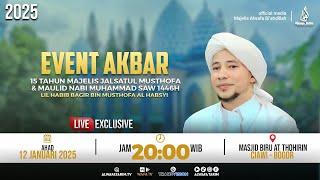 LIVE | EVENT AKBAR 15 TAHUN MAJELIS JALSATUL MUSTHOFA & MAULID NABI MUHAMMAD SAW | 2025