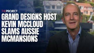 Grand Designs Host Kevin McCloud Slams Aussie McMansions