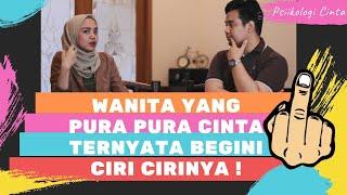 Wanita Yang Pura Pura Cinta ! Ini Ciri Cirinya