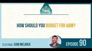 #FlipMyFunnel Podcast: How Should You Budget for ABM? (Episode 90)