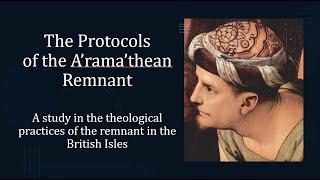 The Protocols of the A'rama'thean Remnant - The theological practices of the British Isles.