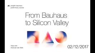 Preliminary Course: From Bauhaus to Silicon Valley. Part 1/4 – Welcome and introduction