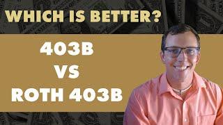 403b Vs Roth 403b  - Which One Deserves Your Savings? 