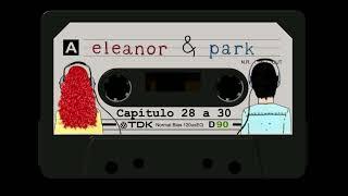 Eleanor & Park | Capítulos 28 a 30 | Audiolivro - Ouvindo as Páginas