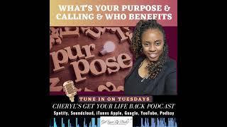 What's Your Purpose & Calling & Who Benefits