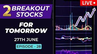 Breakout Stocks for Tomorrow Intraday | Stocks near Breakout |  27th June