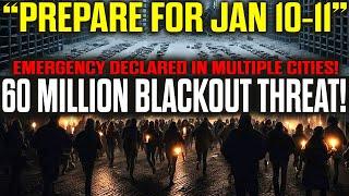 EMERGENCY! PREPARE FOR JAN.11 – 60 MILLION MASSIVE BLACKOUT THREAT