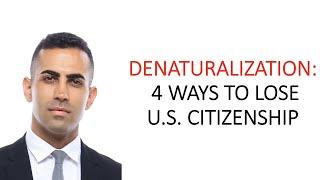 Denaturalization: 4 Reasons Someone Can Lose U.S. Citizenship