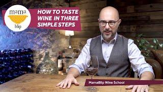 How to taste wine in three simple steps  | Wine Mamablip | Filippo Bartolotta