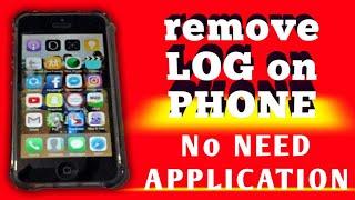 How to remove LOG on PHONE(no need apps) 100% working