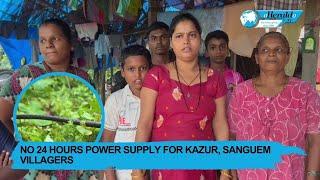 No 24 hours power supply for Kazur, Sanguem villagers