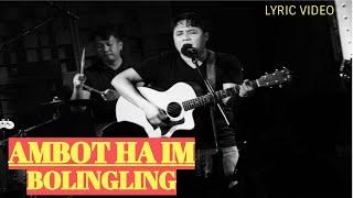 AMBOT HA IM | BOLINGLING | LYRIC VIDEO