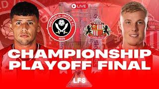 SHEFFIELD UTD 1-2 SUNDERLAND | CHAMPIONSHIP PLAYOFF FINAL LIVE WATCHALONG COMMENTARY