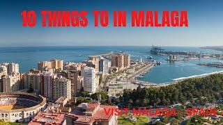 10 Best Things to Do in Málaga Spain